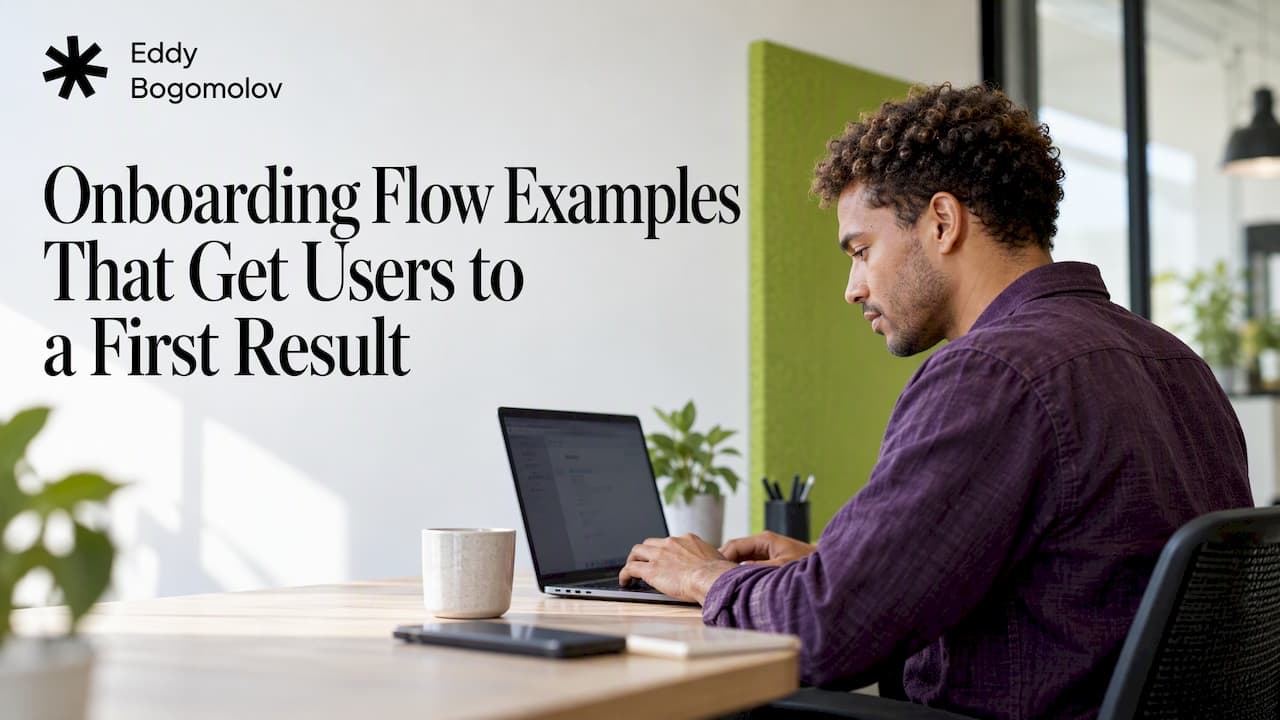 Onboarding Flow Examples That Get Users to a First Result